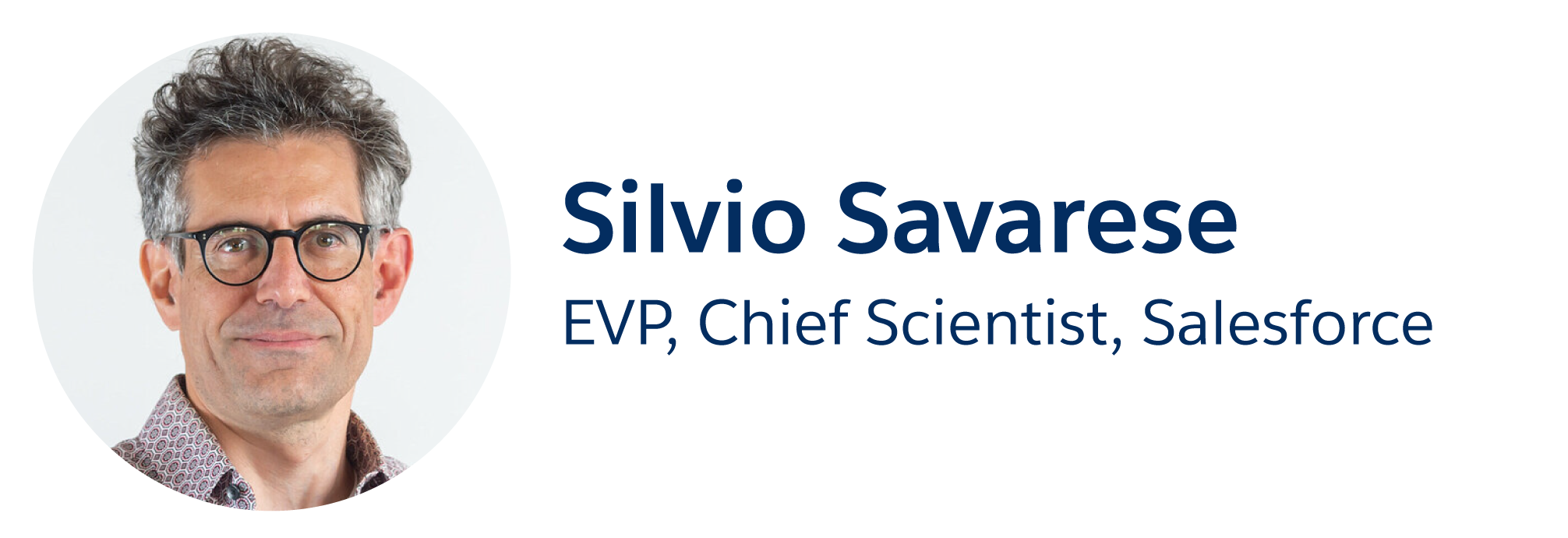 Silvio Savarese - EVP, Chief Scientist, Salesforce